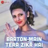 Baaton Main Tera Zikr Hai