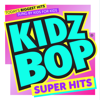 KIDZ BOP Super Hits - KIDZ BOP Kids