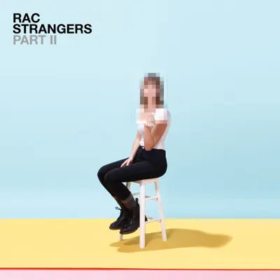 Strangers, Pt. II - RAC