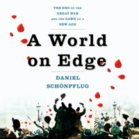 Daniel Schönpflug - A World on Edge: The End of the Great War and the Dawn of a New Age (Unabridged) artwork