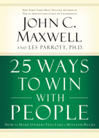 John C. Maxwell - 25 Ways to Win with People (Abridged) artwork