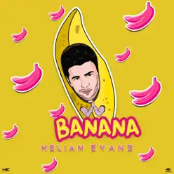 Banana - Single - Helian Evans Banana - Single - Helian Evans