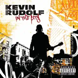 In the City (Bonus Track Version) - Kevin Rudolf