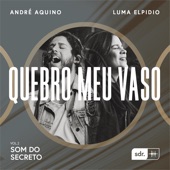 Quebro Meu Vaso (feat. André Aquino & Luma Elpidio) artwork