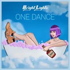 One Dance - Single by Bright Lights album reviews, ratings, credits