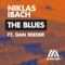 The Blues (feat. Dan Reeder) - Niklas Ibach lyrics