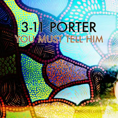 You Must Tell Him - Single - 3-11 Porter