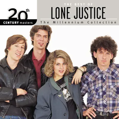 20th Century Masters - The Millennium Collection: The Best of Lone Justice - Lone Justice 20th Century Masters - The Millennium Collection: The Best of Lone Justice - Lone Justice