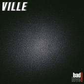 Ville - Bad Love