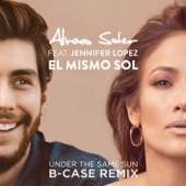 El Mismo Sol (Under the Same Sun) [B-Case Remix] [feat. Jennifer Lopez] artwork