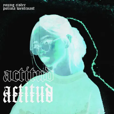 Actitud (feat. Polima WestCoast) - Single - Young Cister