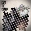 Capo the Champ album lyrics, reviews, download