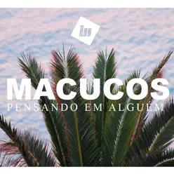 Pensando em Alguém - Single - Macucos Pensando em Alguém - Single - Macucos