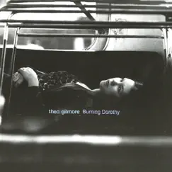 Burning Dorothy by Thea Gilmore album reviews, ratings, credits