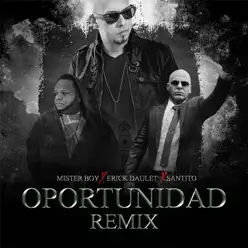 Oportunidad (Remix) [feat. Santito & Mister Boy] - Single - Erick Daulet