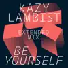Be Yourself (Extended Mix) - Single album lyrics, reviews, download