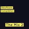 SlowPower Compilation: The Mix 2