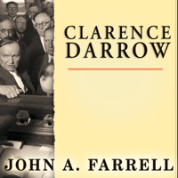 John A. Farrell - Clarence Darrow: Attorney for the Damned artwork