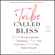 Lori Harder - A Tribe Called Bliss (Unabridged)