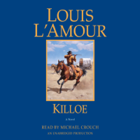 Louis L'Amour - Killoe: A Novel (Unabridged) artwork