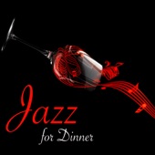 Jazz for Dinner - Smooth Jazz & Piano Bar Music for Restaurant and Cocktails artwork