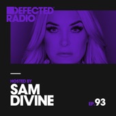 Defected Radio Episode 093 (Hosted by Sam Divine) artwork