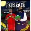 Troublesome (feat. Lil Blood) - Single album lyrics, reviews, download