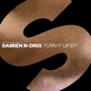 Damien N-Drix - Turn It Up