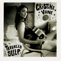 Cristina Vane - Troubled Sleep - EP artwork
