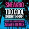 Too Cool (Right Here) [feat. Nyla & Popcaan] - Sneakbo lyrics