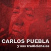 Carlos Puebla y sus Tradicionales (Remasterizado)