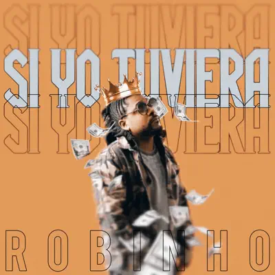 Si Yo Tuviera - Single - Robinho