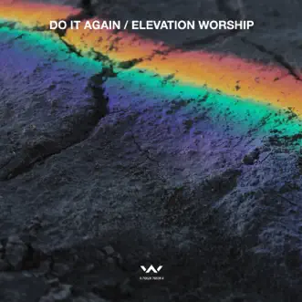 Do It Again - EP by Elevation Worship album reviews, ratings, credits