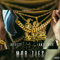 Mob Ties by A1Yeezy & Ant Trax album reviews, ratings, credits