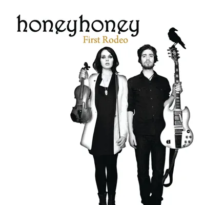 First Rodeo - Honeyhoney
