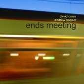 David Cross/Andrew Booker - Ends Meeting