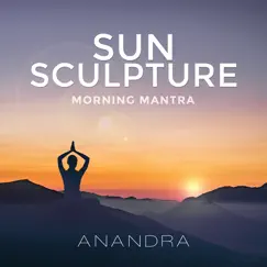 Sun Sculpture (Morning Mantra) by Anandra album reviews, ratings, credits