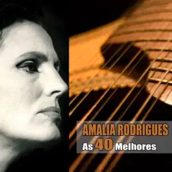 As 40 Melhores - Amália Rodrigues