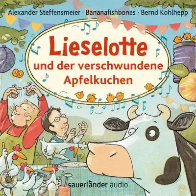 Lieselotte und der verschwundene Apfelkuchen (Ungekürzte Lesung mit Musik) - Bananafishbones