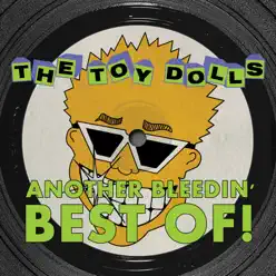 Another Bleedin' Best of (+ Bonus Tracks) - The Toy Dolls