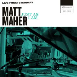 Just as I Am (Live from Steinway) - Single - Matt Maher