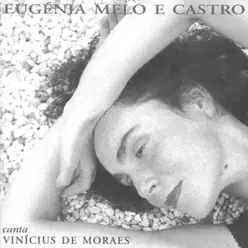 Eugênia Melo e Castro Canta Vinicius - Eugénia Melo e Castro