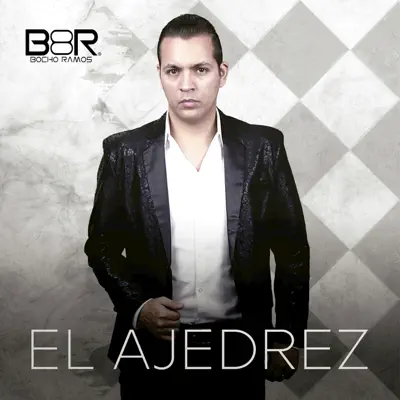 El Ajedrez - Bocho Ramos El Ajedrez - Bocho Ramos