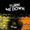 Turn Me Down - Single