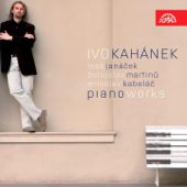 Janáček, Kabeláč, Martinů: Piano Works - Ivo Kahánek