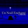 Un Noël enchanté, 2018