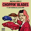 Choppin' Blades (feat. Jody HiGHROLLER & Slim Jxmmi) - Single album lyrics, reviews, download