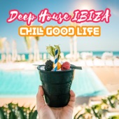 Deep House IBIZA: Chill Good Life artwork