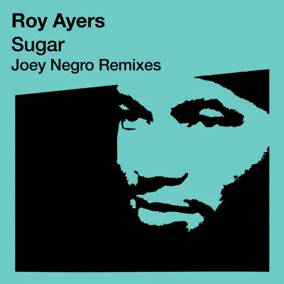 Sugar (Joey Negro Re-Mixes) - Single - Roy Ayers