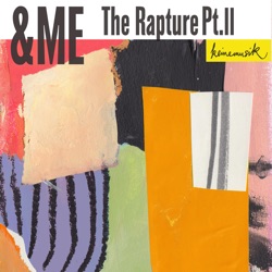 &ME - The Rapture, Pt. II